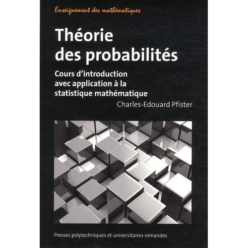 Théorie Des Probabilités - Cours D'introduction Avec Application À La Statistique Mathématique