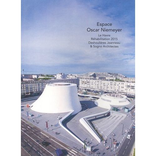 Espace Oscar Niemeyer - Le Havre, Réhabilitation 2015 Deshoulières Jeanneau & Sogno Architectes