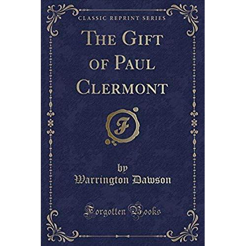 Dawson, W: Gift Of Paul Clermont (Classic Reprint)