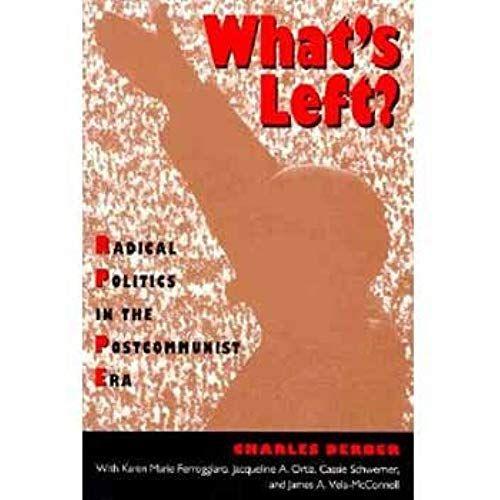 What's Left: Radical Politics In The Postcommunist Era