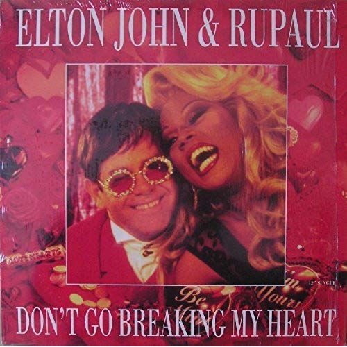 Don't Go Breaking My Heart (Remix, Us, & Rupaul)
