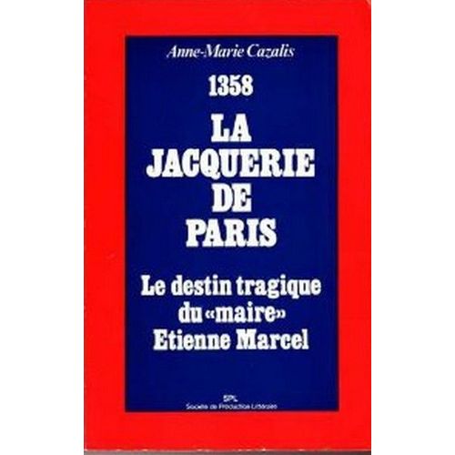1358 La Jacquerie De Paris Le Destin Tragique Du 