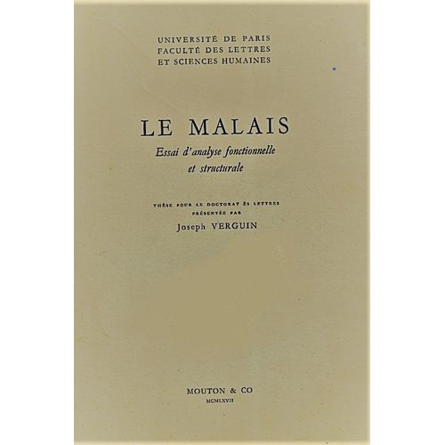 Le Malais, Essai D'analyse Fonctionnelle Et Structurelle, Thèse Pour Le Doctorat Es-Lettres