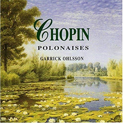 Chopin 8 Polonaises : Op 26 Polonaise Militaire Op 40 N°1 Héroïque Op 40 N°2 Op 44 N°6 Op 53 N°7 Op 61 Andante Spianato & Grande Polonaise Brillante En Mi Bémol Majeur Op 22 Par Garrick Ohlsson Piano