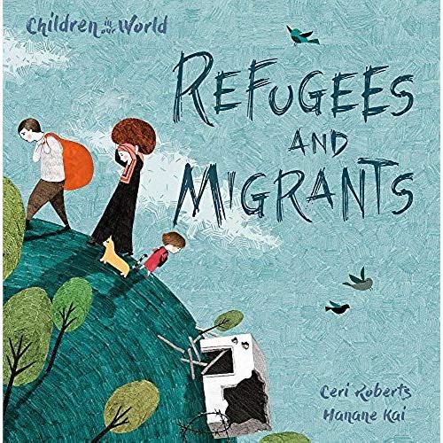 Children In Our World: Refugees And Migrants