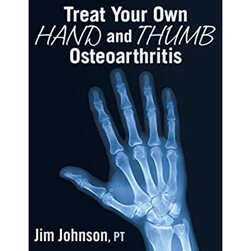 Treat Your Own Hand And Thumb Osteoarthritis