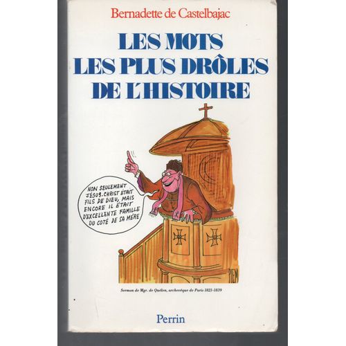 9782262005207// Bernadette De Castelbajac: " Les Mots Les Plus Drôles De L'histoire " --, Librairie Académique Perrin -- 1988
