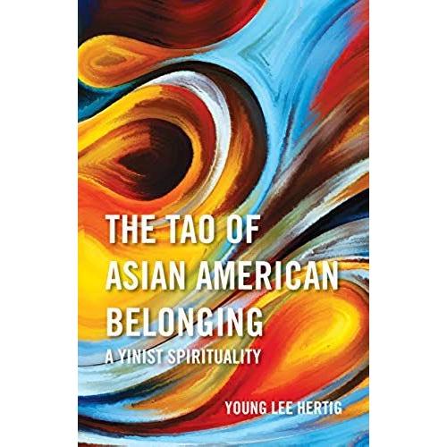 The Tao Of Asian American Belonging: A Yinist Spirituality