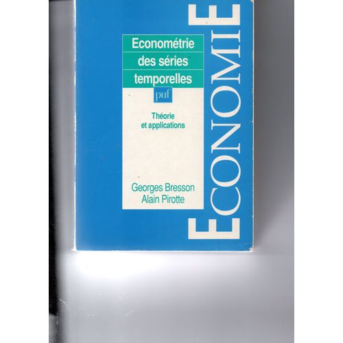 Econometrie Des Series Temporelles - Théorie Et Applications
