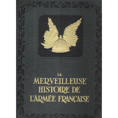 La Merveilleuse Histoire De L'armée Française