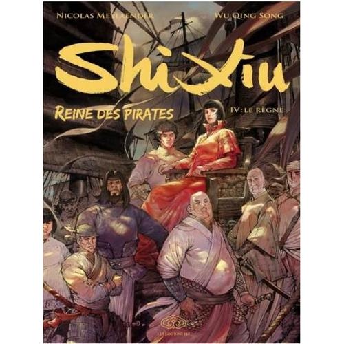 Shi Xiu - Reine Des Pirates - Tome 4 : Le Règne