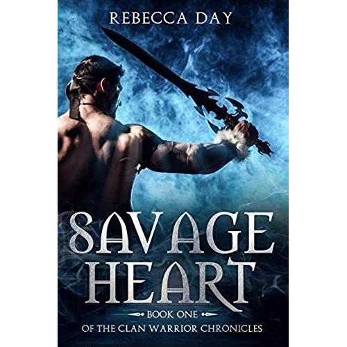 Savage Heart: Book One Of The Clan Warrior Chronicles