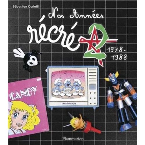 Nos Années Récré A2 (1978-1988)