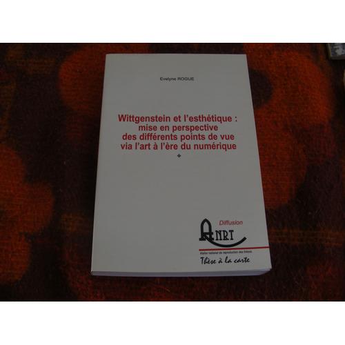 Wittgenstein Et L'esthétique : Mise En Perspective Des Différents Points De Vue Via L'art À L'ère Du Numérique