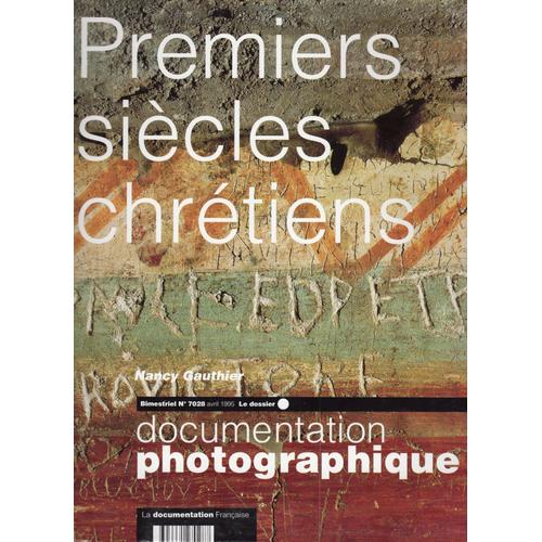 La Documentation Photographique N° 7028 : Premiers Siècles Chrétiens