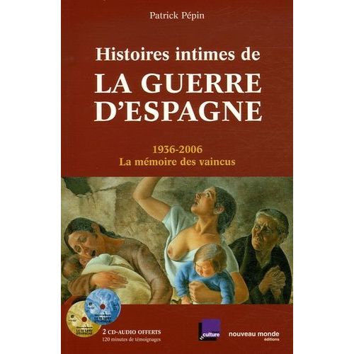Histoires Intimes De La Guerre D'espagne - 1936-2006, La Mémoire Des Vaincus (2 Cd Audio)