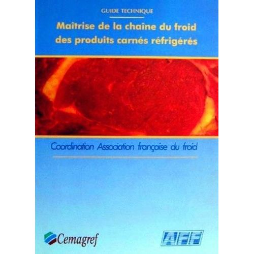 Maîtrise De La Chaîne Du Froid Des Produits Carnés Réfrigérés - Guide Technique