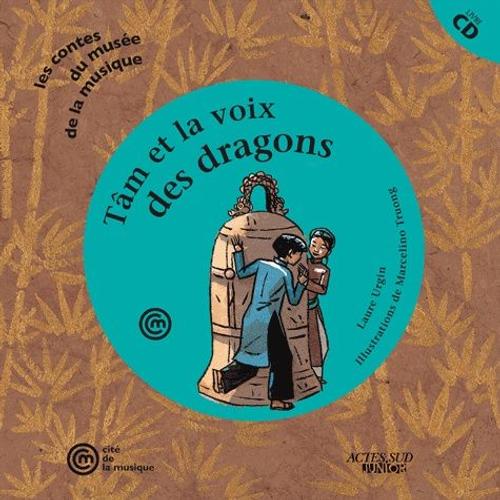 Tâm Et La Voix Des Dragons - Un Conte Pour Découvrir La Cloche Vietnamienne (1 Cd Audio)
