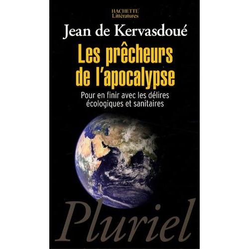 Les Prêcheurs De L'apocalypse - Pour En Finir Avec Les Délires Écologiques Et Sanitaires