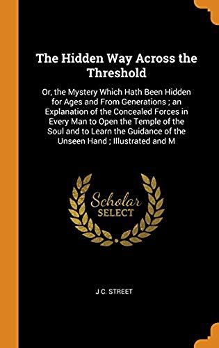 The Hidden Way Across the Threshold: Or, the Mystery Which Hath Been