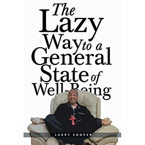 The Lazy Way To A General State Of Well-Being