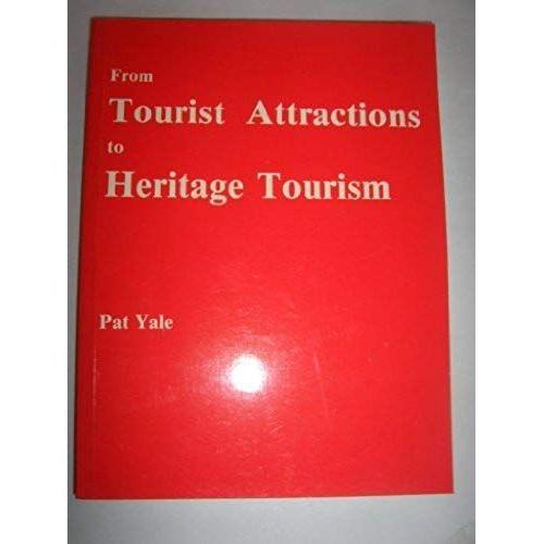 From Tourist Attractions To Heritage Tourism