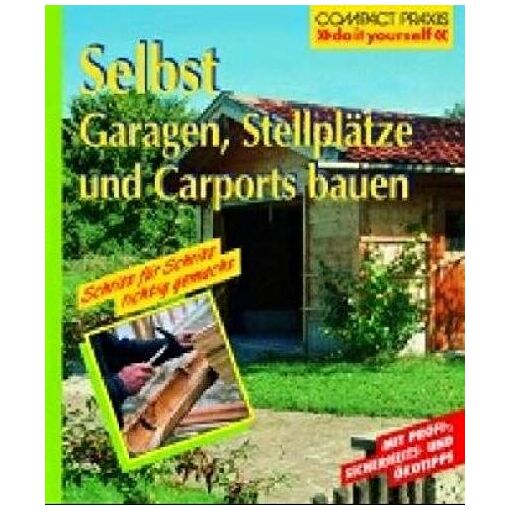 Selbst Garagen, Carports Und Stellplätze Bauen.