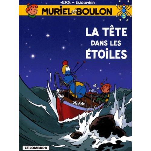 Muriel Et Boulon Tome 5 : La Tete Dans Les Etoiles