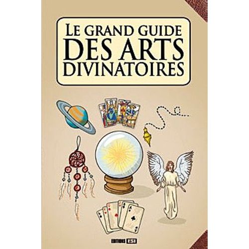 Le Grand Guide Des Arts Divinatoires
