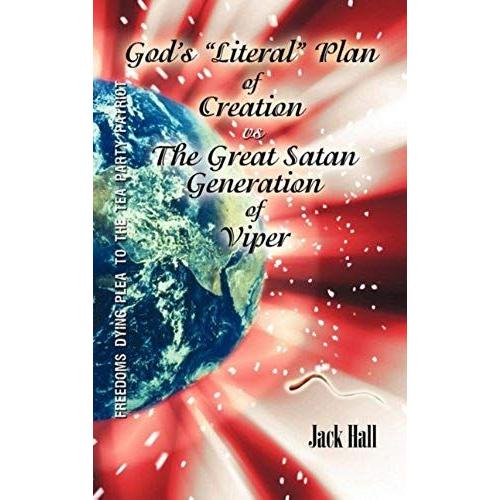 Gods "Literal" Plan Of Creation - Vs.- The Great Satan Generation Of Viper