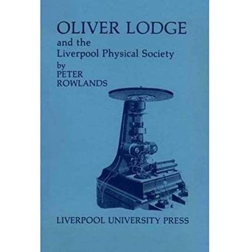 Oliver Lodge And The Liverpool Physical Society