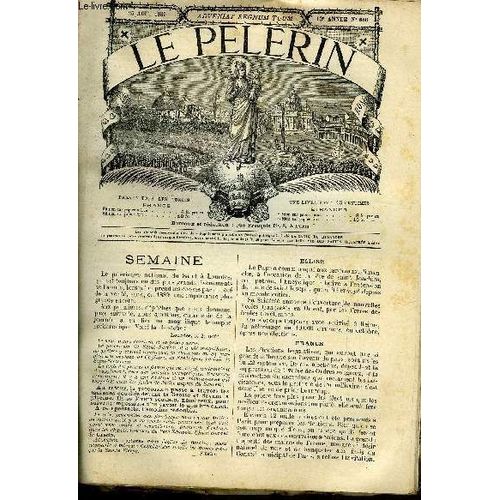 Le Pèlerin N° 660 - Lourdes, Le Pèlerinage National, Turris Eiffel, Saint Fiacre Par Raoul Bonnery, Le Napoléon Edison, Onzième Dimanche Après La Pentecote, La Légende Du Mont-Pilate Par Charles Buet
