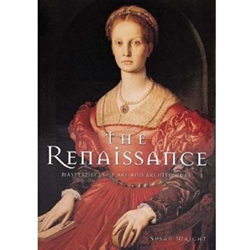 The Renaissance: Masterpieces Of Art And Architecture (Great Masters) (Hardback) - Common
