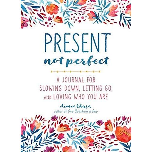 Present, Not Perfect