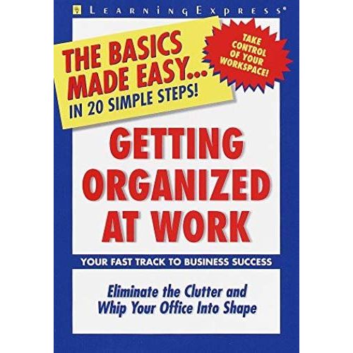 Getting Organized At Work (Basics Made Easy)