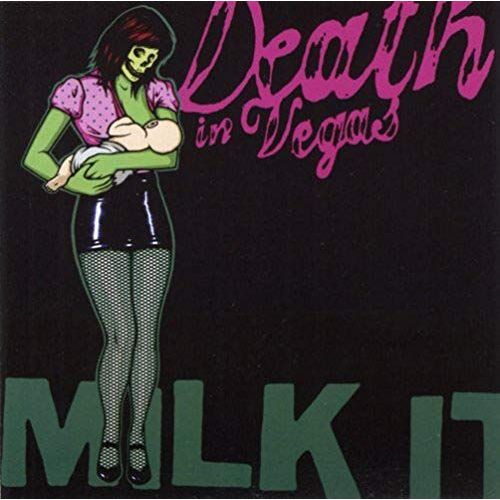Milk It: The Best Of Death In Vegas