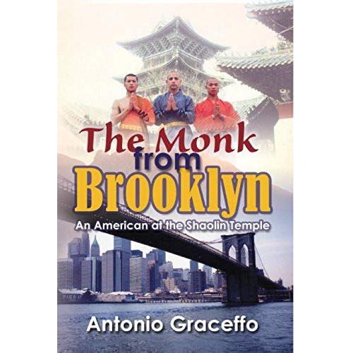 The Monk From Brooklyn: An American At The Shaolin Temple