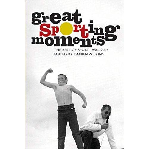 Great Sporting Moments: The Best Of Sport 1998-2004