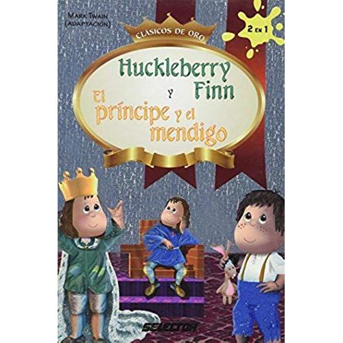 Huckleberry Finn Y El Príncipe Y El Mendigo