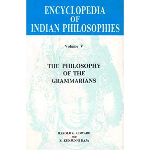 Encyclopedia Of Indian Philosophies, Vol. 5: The Philosophy Of The Grammarians