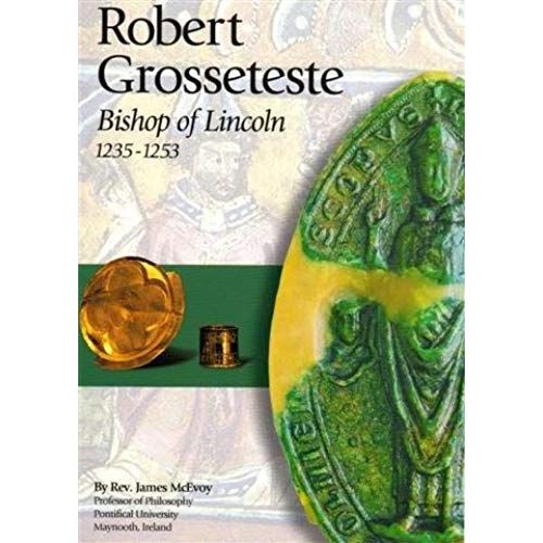 Robert Grosseteste, Bishop Of Lincoln 1235-1253