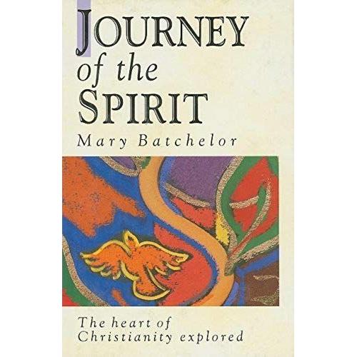 Journey Of The Spirit: The Heart Of Christianity Explored