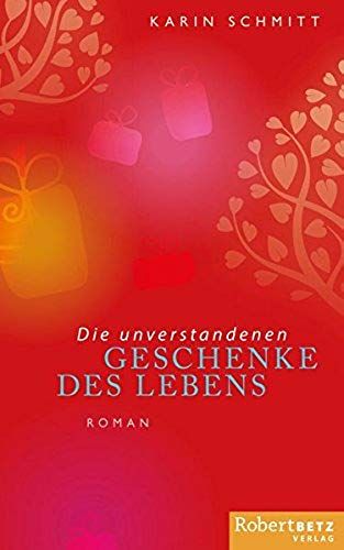 Die Unverstandenen Geschenke Des Lebens