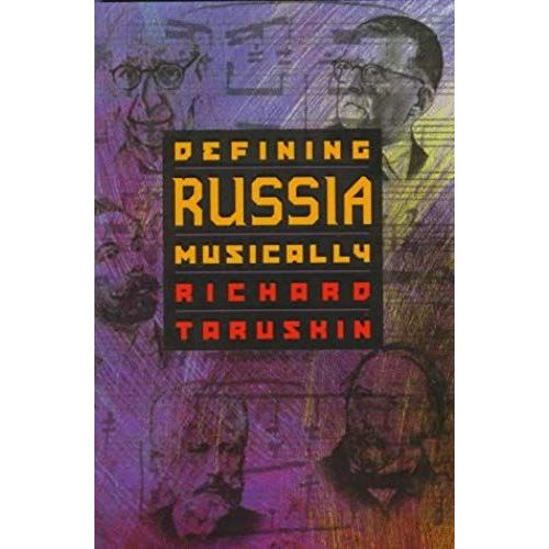 Defining Russia Musically: Historical And Hermeneutical Essays