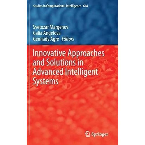 Innovative Approaches And Solutions In Advanced Intelligent Systems