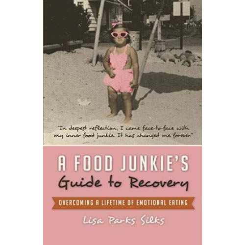 A Food Junkie's Guide To Recovery