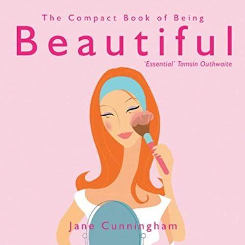 The Compact Book Of Being Beautiful
