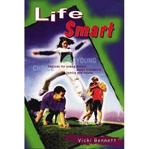 Life Smart: Choices For Young People About Friendship, Family And Future