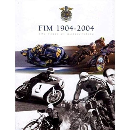 Fim 1904- 2004: 100 Years Of Motocycling