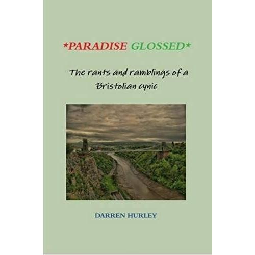 Paradise Glossed - The Rants And Ramblings Of A Bristolian Cynic